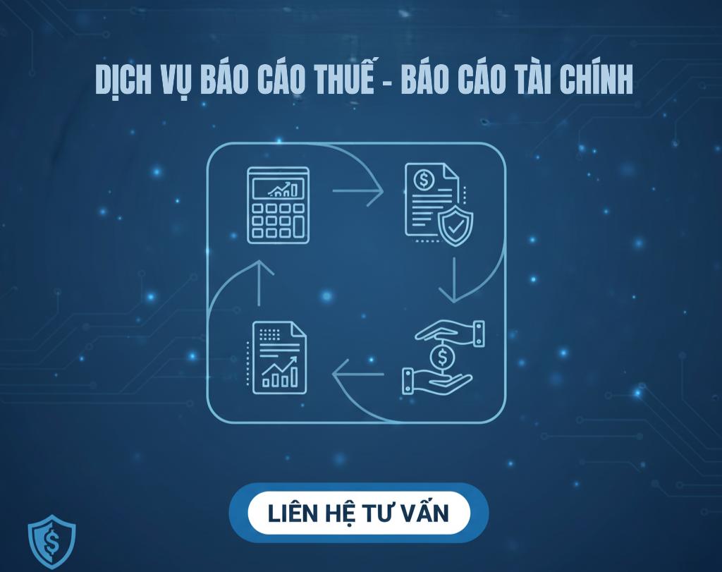 DỊCH VỤ BÁO CÁO THUẾ CHUẨN XÁC – TUÂN THỦ LUẬT & GIẢM THIỂU RỦI RO CHO DOANH NGHIỆP